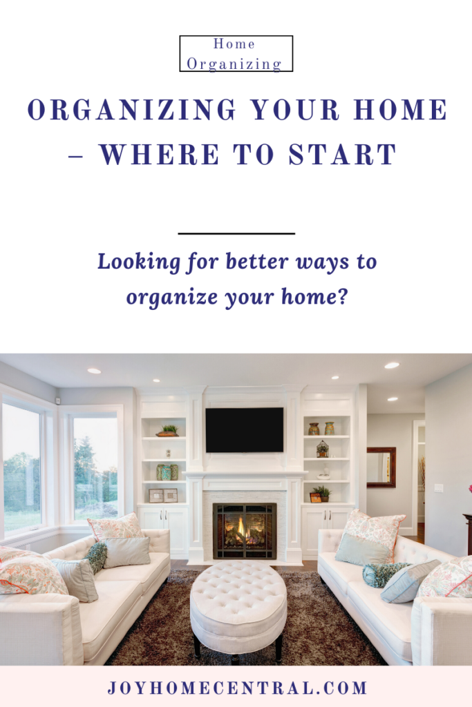 Top tips Organizing Your Home & Where To Start